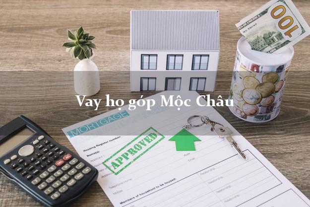 Vay họ góp Mộc Châu Sơn La