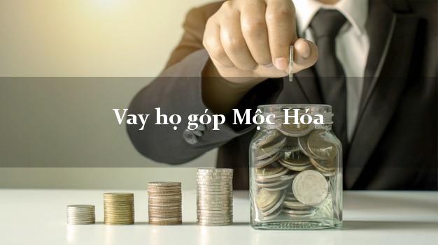 Vay họ góp Mộc Hóa Long An