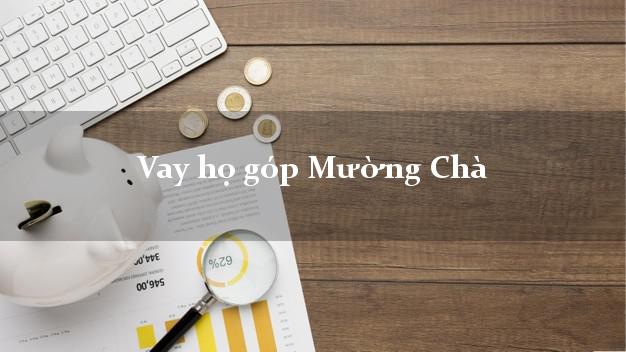 Vay họ góp Mường Chà Điện Biên