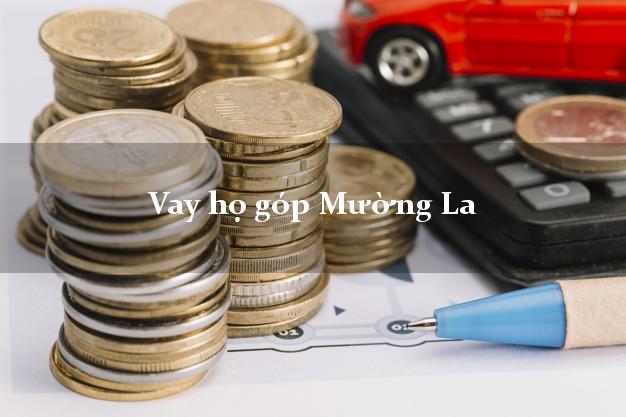 Vay họ góp Mường La Sơn La