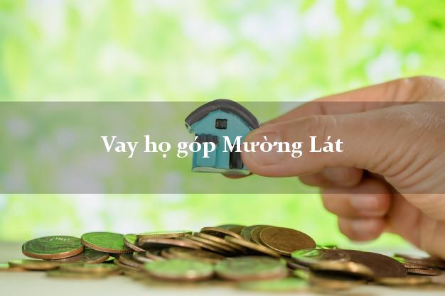 Vay họ góp Mường Lát Thanh Hóa