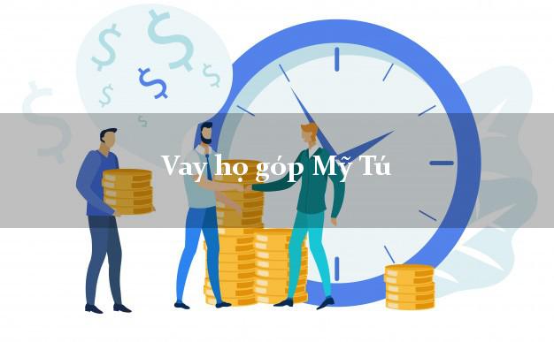 Vay họ góp Mỹ Tú Sóc Trăng