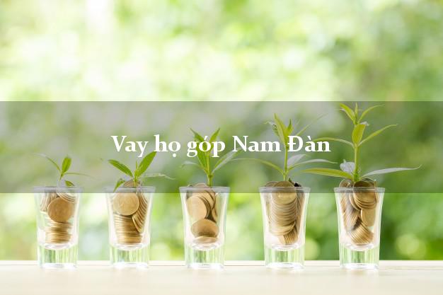 Vay họ góp Nam Đàn Nghệ An