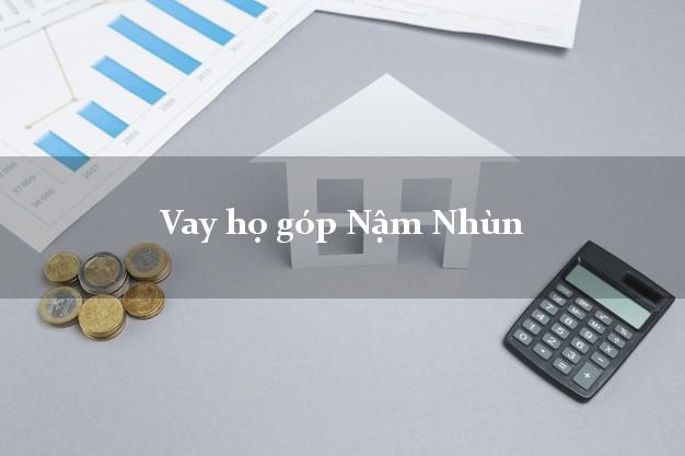 Vay họ góp Nậm Nhùn Lai Châu