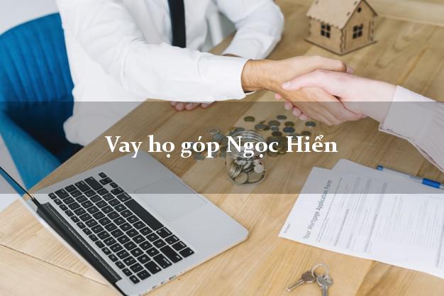 Vay họ góp Ngọc Hiển Cà Mau