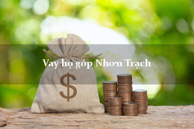 Vay họ góp Nhơn Trạch Đồng Nai