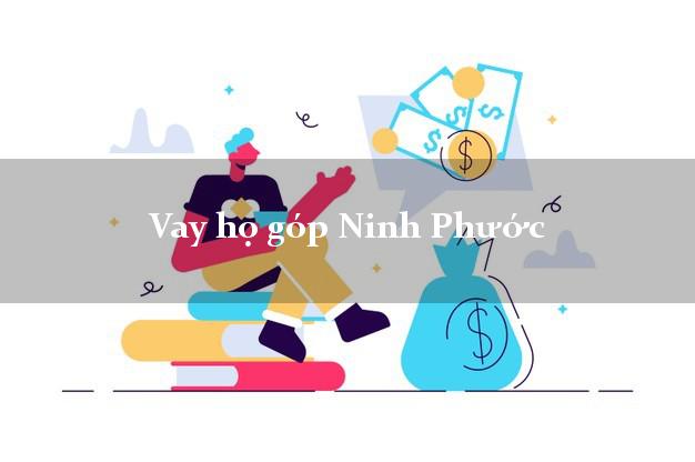 Vay họ góp Ninh Phước Ninh Thuận