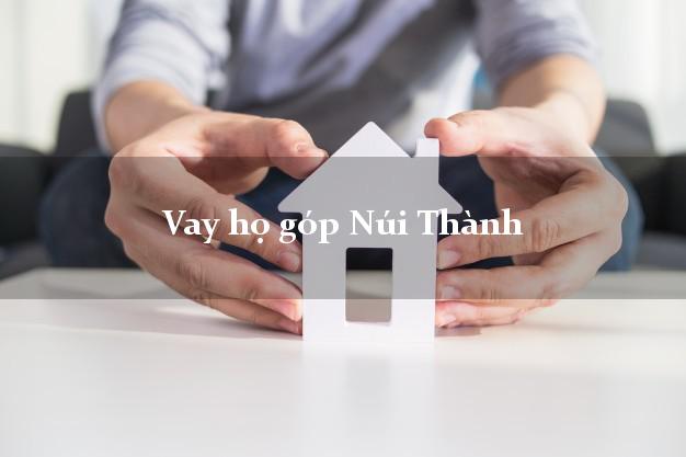 Vay họ góp Núi Thành Quảng Nam