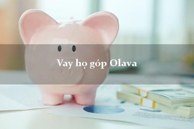 Vay họ góp Olava Online