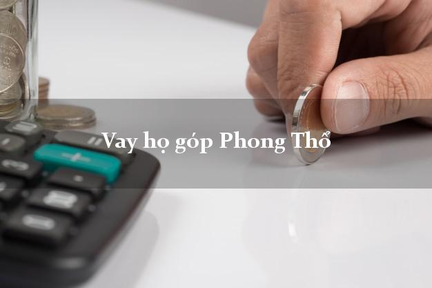 Vay họ góp Phong Thổ Lai Châu