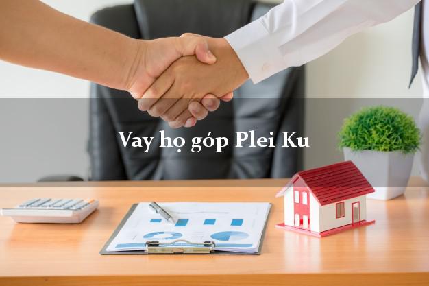 Vay họ góp Plei Ku Gia Lai