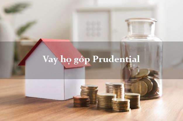 Vay họ góp Prudential Online