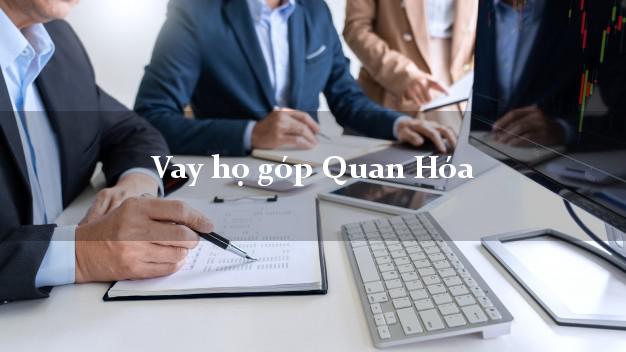 Vay họ góp Quan Hóa Thanh Hóa