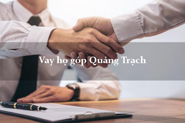 Vay họ góp Quảng Trạch Quảng Bình