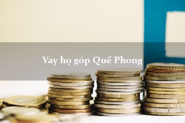 Vay họ góp Quế Phong Nghệ An