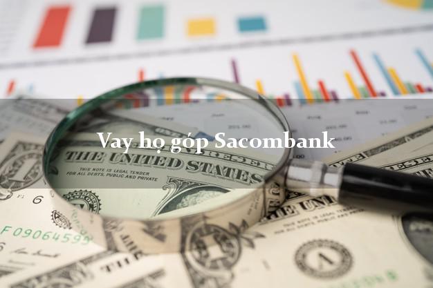 Vay họ góp Sacombank Mới nhất