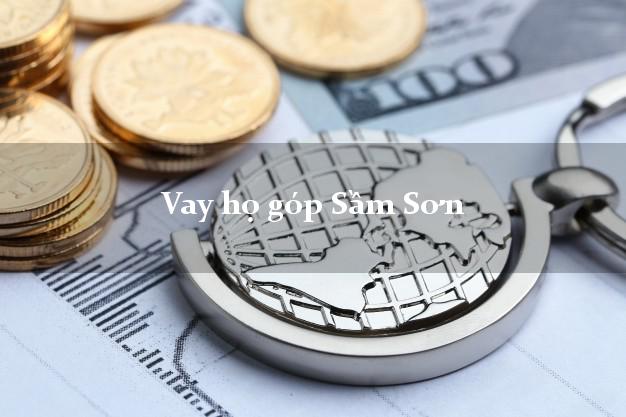 Vay họ góp Sầm Sơn Thanh Hóa