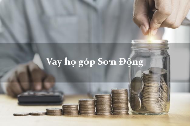 Vay họ góp Sơn Động Bắc Giang