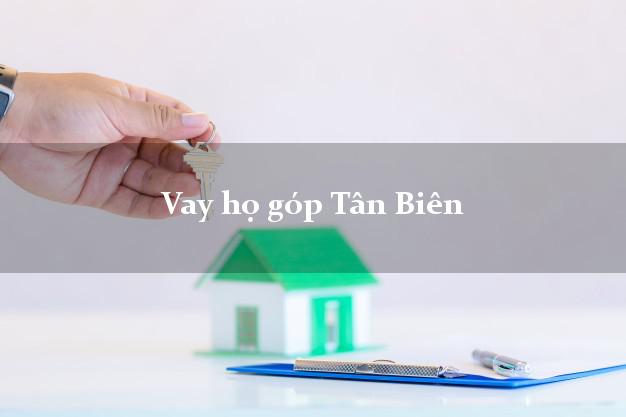 Vay họ góp Tân Biên Tây Ninh