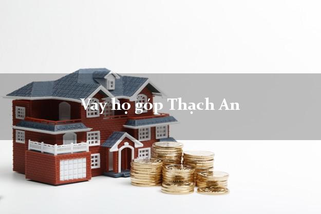 Vay họ góp Thạch An Cao Bằng