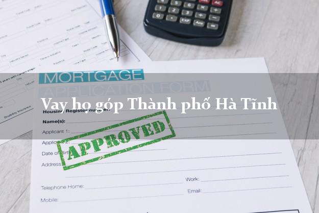 Vay họ góp Thành phố Hà Tĩnh