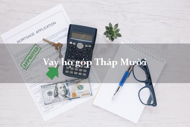 Vay họ góp Tháp Mười Đồng Tháp