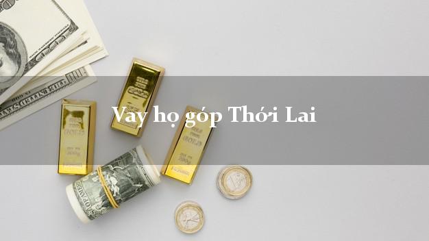 Vay họ góp Thới Lai Cần Thơ