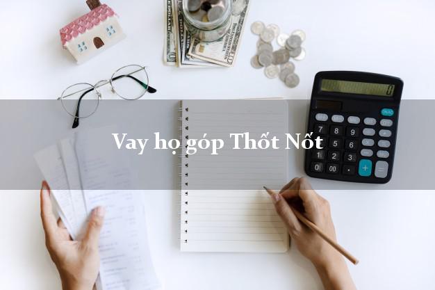 Vay họ góp Thốt Nốt Cần Thơ