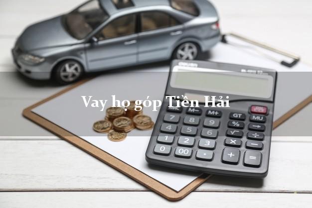 Vay họ góp Tiền Hải Thái Bình