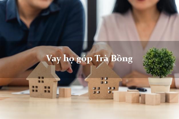 Vay họ góp Trà Bồng Quảng Ngãi