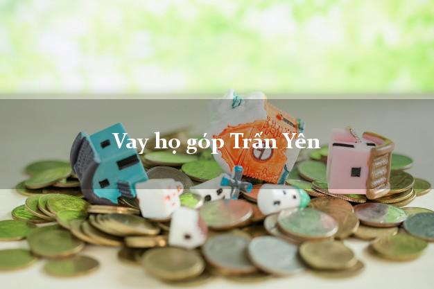 Vay họ góp Trấn Yên Yên Bái