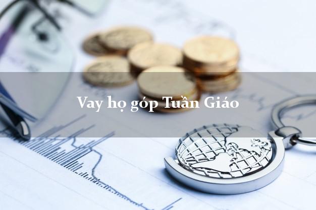 Vay họ góp Tuần Giáo Điện Biên