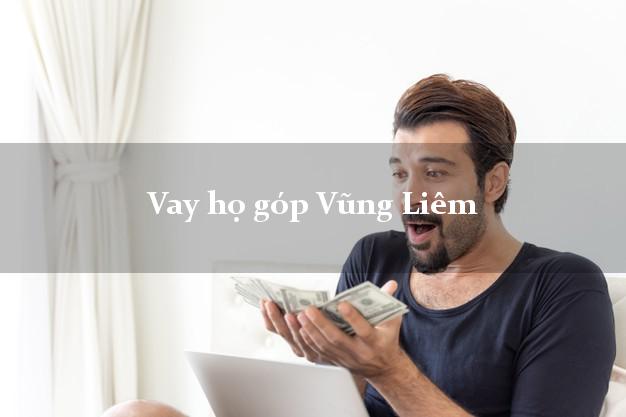 Vay họ góp Vũng Liêm Vĩnh Long