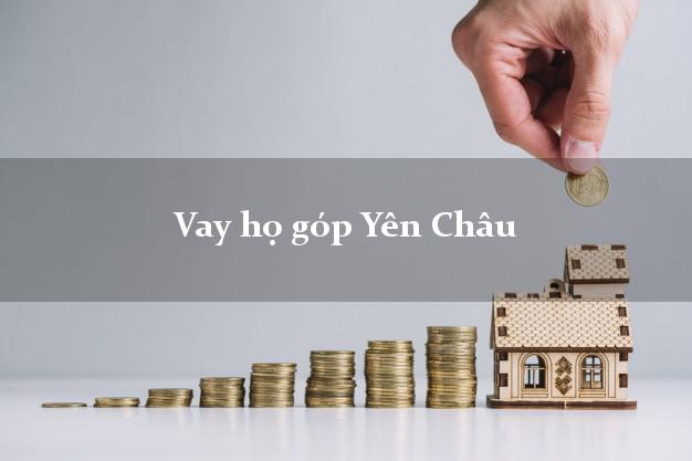 Vay họ góp Yên Châu Sơn La