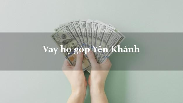 Vay họ góp Yên Khánh Ninh Bình